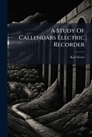 A Study of Callendars Electric Recorder 1272771628 Book Cover