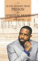 The 30-Day Journey From Prison to Spiritual Peace 1794620818 Book Cover
