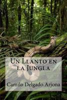 Un Llanto En La Jungla 1500314056 Book Cover