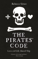 The Pirates’ Code: Laws and Life Aboard Ship 1789149452 Book Cover
