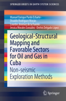 Geological-Structural Mapping and Favorable Sectors for Oil and Gas in Cuba: Non-seismic Exploration Methods 3030929744 Book Cover