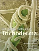 Biotechnology and Biology of Trichoderma 0444595767 Book Cover