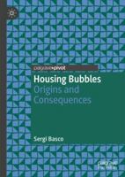 Housing Bubbles: Origins and Consequences 3030005860 Book Cover