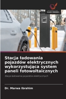 Stacja ladowania pojazdów elektrycznych wykorzystująca system paneli fotowoltaicznych 6209595766 Book Cover
