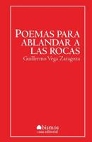 Poemas para ablandar las rocas 1537051032 Book Cover