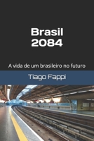 Brasil 2084: A vida de um brasileiro no futuro 1081740671 Book Cover