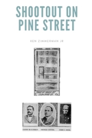 Shootout on Pine Street: The Illinois Central Train Robbery and Aftermath 1514813181 Book Cover