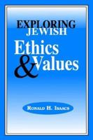 Exploring Jewish Ethics and Values 0881256528 Book Cover