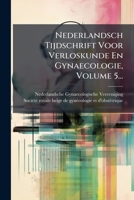 Nederlandsch Tijdschrift Voor Verloskunde En Gynaecologie, Volume 5... (Dutch Edition) 1024585107 Book Cover