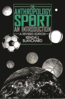 The Anthropology of Sport: An Introduction (A Revised Edition) 0897893301 Book Cover