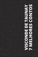 7 melhores contos de Visconde de Taunay (Coleção 7 Melhores Contos) (Portuguese Edition) 6589575754 Book Cover
