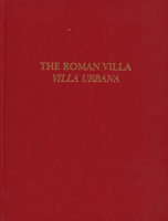 The Roman Villa: Villa Urbana : First Williams Symposium on Classical Architecture Held at the University of Pennsylvania, Philadelphia, April 21-22, 1990 (University Museum Monograph) 0924171596 Book Cover