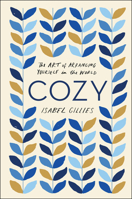Cozy: The Art of Arranging Yourself in the World 0062654160 Book Cover