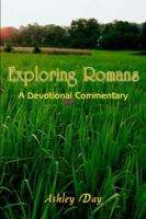 Exploring Romans: A Devotional Commentary 1418496421 Book Cover