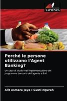 Perch� le persone utilizzano l'Agent Banking? 6204027557 Book Cover