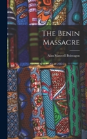 The Benin Massacre 1432525433 Book Cover