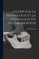 Leçons Sur La Physiologie Et La Pathologie Du Système Nerveux B0BQSKLR5W Book Cover