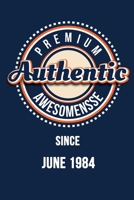 Premium Authentic Awesomensse Since JUNE 1984: Funny quote Birthday gift, Blue cool design 6 x 9 with 120 pages Soft Matte Cover 1671685180 Book Cover