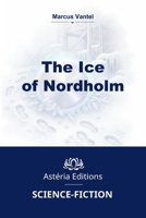 The Ice of Nordholm (The Novels of Astéria) B0H7B7WNCB Book Cover
