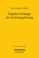 Kognitive Strategie Der Systemregulierung: Ein Pladoyer Fur Den Reflexiven Umgang Mit Systemrisiken Auf Finanzmarkten Und Im Zeitalter Der Digitalisie 3161624351 Book Cover