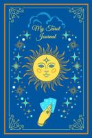 My Tarot Journal: A guided notebook for beginners and experts to track your daily, weekly, and monthly readings: Single-card, three-card, and astrological tarot spreads 1735433217 Book Cover