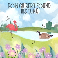 How Gilbert Found His Tune B0CKD2BKN6 Book Cover