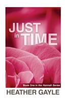 Just In Time: Hannah Series Book One 1508772134 Book Cover