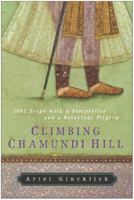 Climbing Chamundi Hill: 1001 Steps with a Storyteller and a Reluctant Pilgrim 0060750472 Book Cover