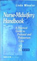 Nurse-Midwifery Handbook: A Practical Guide to Prenatal and Postpartum Care 0781729297 Book Cover