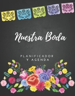 Nuestra Boda Planificador y Agenda: Organizador y Agenda Sin fecha para Novias o Novios para planear todas las actividades previas a la ceremonia y ... 8.5 x 11 in 135 pag 1687714258 Book Cover
