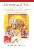Los Milagros De Dios: -El Horno De Fuego -Multiplicaci�n De Los Panes Y Los Peces -Jes�s Convierte El Agua En Vino 1506531857 Book Cover
