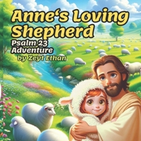 Anne‘s Loving Shepherd: Psalm 23 Adventure B0D6Z8QFD5 Book Cover