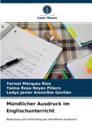 Mündlicher Ausdruck im Englischunterricht: Bedeutung und Entwicklung des mündlichen Ausdrucks 6203643440 Book Cover