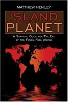 Island Planet: A Survival Guide for the End of the Fossil Fuel World 141377119X Book Cover