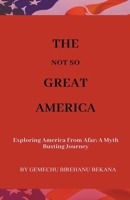 The Not So Great America B0CPBLCD3K Book Cover