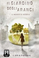 Il giardino degli aranci - Il mondo di nebbia 8898754442 Book Cover