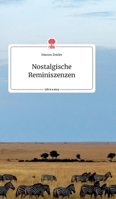 Nostalgische Reminiszenzen. Life is a Story - story.one 3990878301 Book Cover
