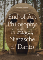 End-of-Art Philosophy in Hegel, Nietzsche and Danto 3319940716 Book Cover