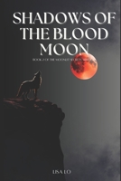 Shadows of the Bloodmoon: Book 2 of the Moonlit Secrets Trilogy B0DWN4LG8Y Book Cover