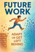 Future Work: Adapt or Get Left Behind 1068488603 Book Cover