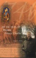 On the Trail of Bonnie Prince Charlie (On the Trail of) 0946487685 Book Cover