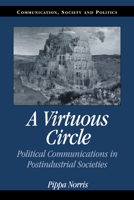 A Virtuous Circle: Political Communications in Postindustrial Societies 0521793645 Book Cover