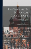 The Ynés Mexía Botanical Collections: Oral History Transcript / 198 1019186267 Book Cover