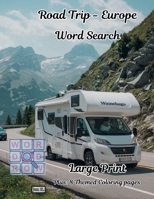 Road Trip Europe Word Search – Large Print | Discover Europe | Epic European Adventure: Puzzle | Coloring Book | Experience the Ultimate Road Trip (Epic Escapes - The Ultimate Road Trip) B0DR647TQ9 Book Cover