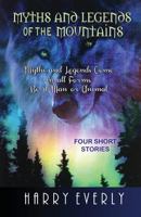 Myths and Legends of the Mountains: Myths and Legends comes in all forms, be it man or animal 1797973967 Book Cover