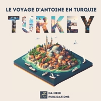 Le Voyage d'Antoine en Turquie: Un Poème pour Enfants 177828924X Book Cover