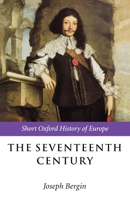 The Seventeenth Century: Europe 1598-1715 0198731671 Book Cover
