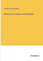 Mémoires de Jacques de Wesenbeke (French Edition) 3382733382 Book Cover