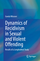 Dimensions of Recidivism among Sex and Violent Offenders: Results of a Longitudinal Study 3031930371 Book Cover