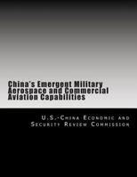 China's Emergent Military Aerospace and Commercial Aviation Capabilities 1477487468 Book Cover